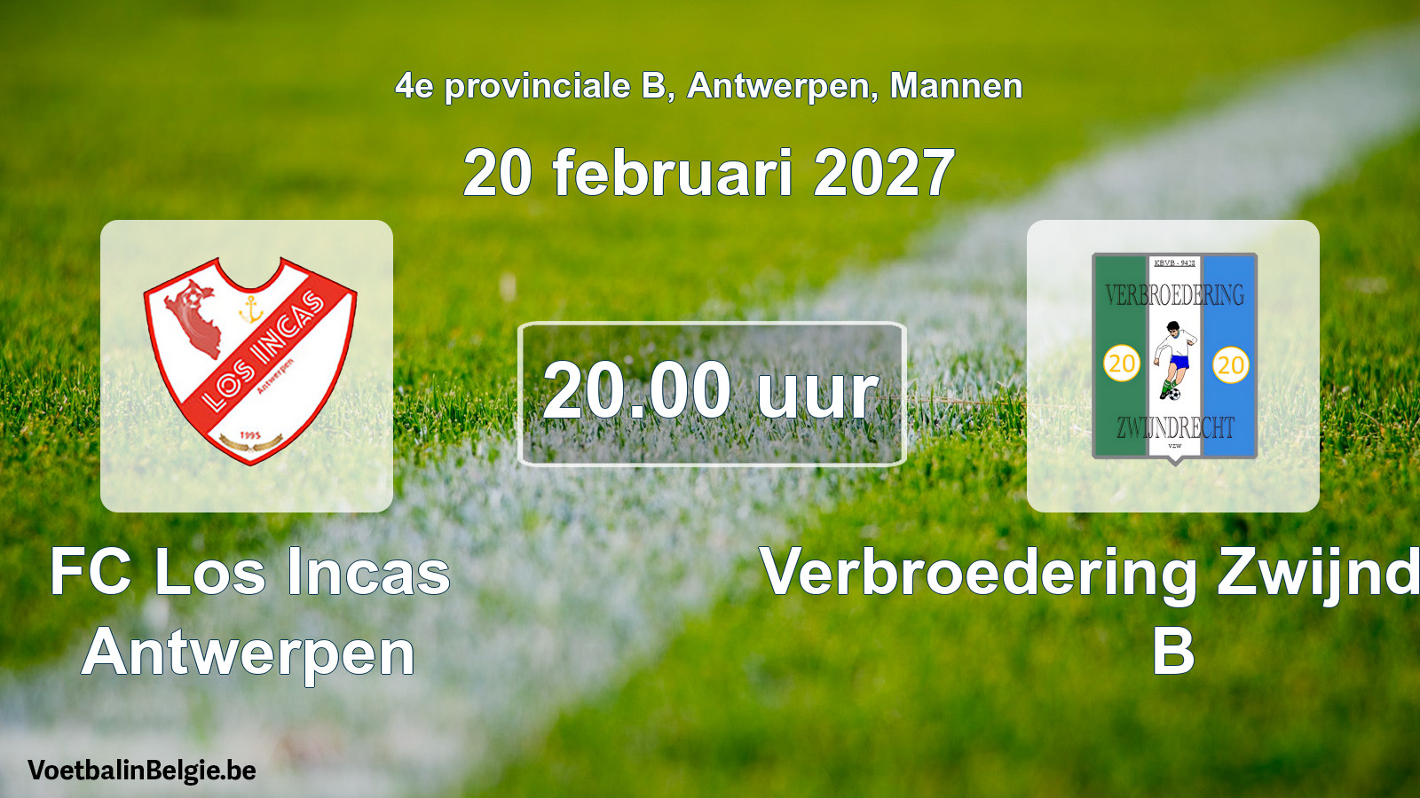 Geplande wedstrijd mannenvoetbal: FC Los Incas Antwerpen - Verbroedering Zwijndrecht B (20 februari 2027)