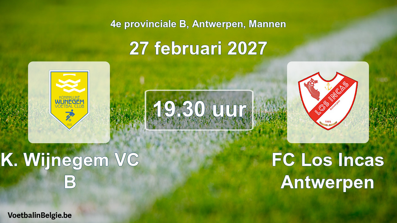 Geplande wedstrijd mannenvoetbal: K. Wijnegem VC B - FC Los Incas Antwerpen (27 februari 2027)