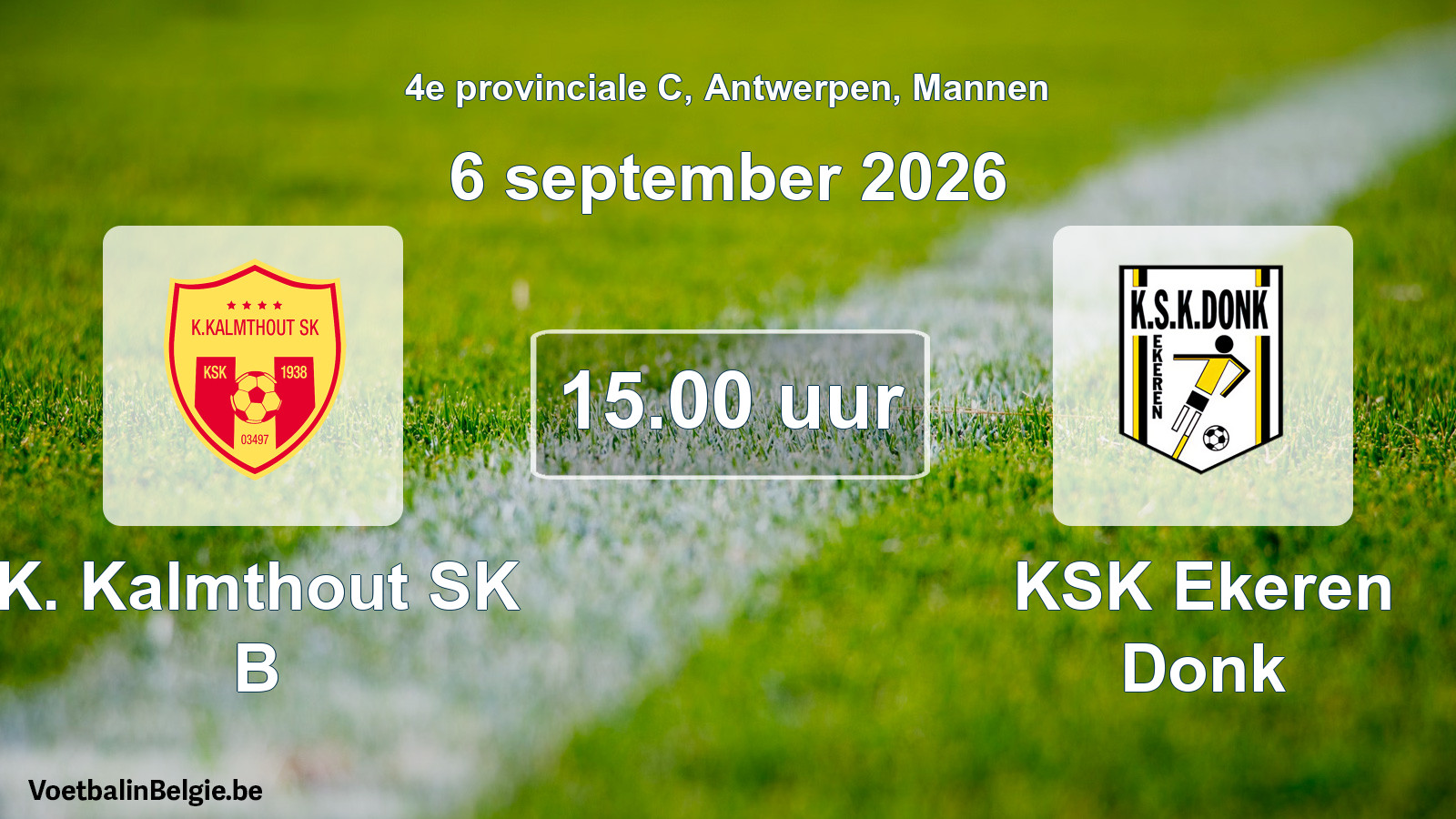 Geplande wedstrijd mannenvoetbal: K. Kalmthout SK B - KSK Ekeren Donk (6 september 2026)