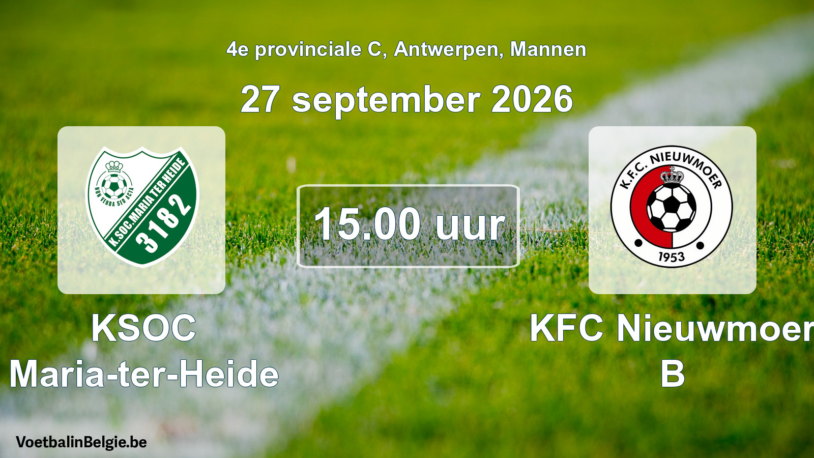 Match prévu football hommes: KSOC Maria-ter-Heide - KFC Nieuwmoer B (27 septembre 2026)