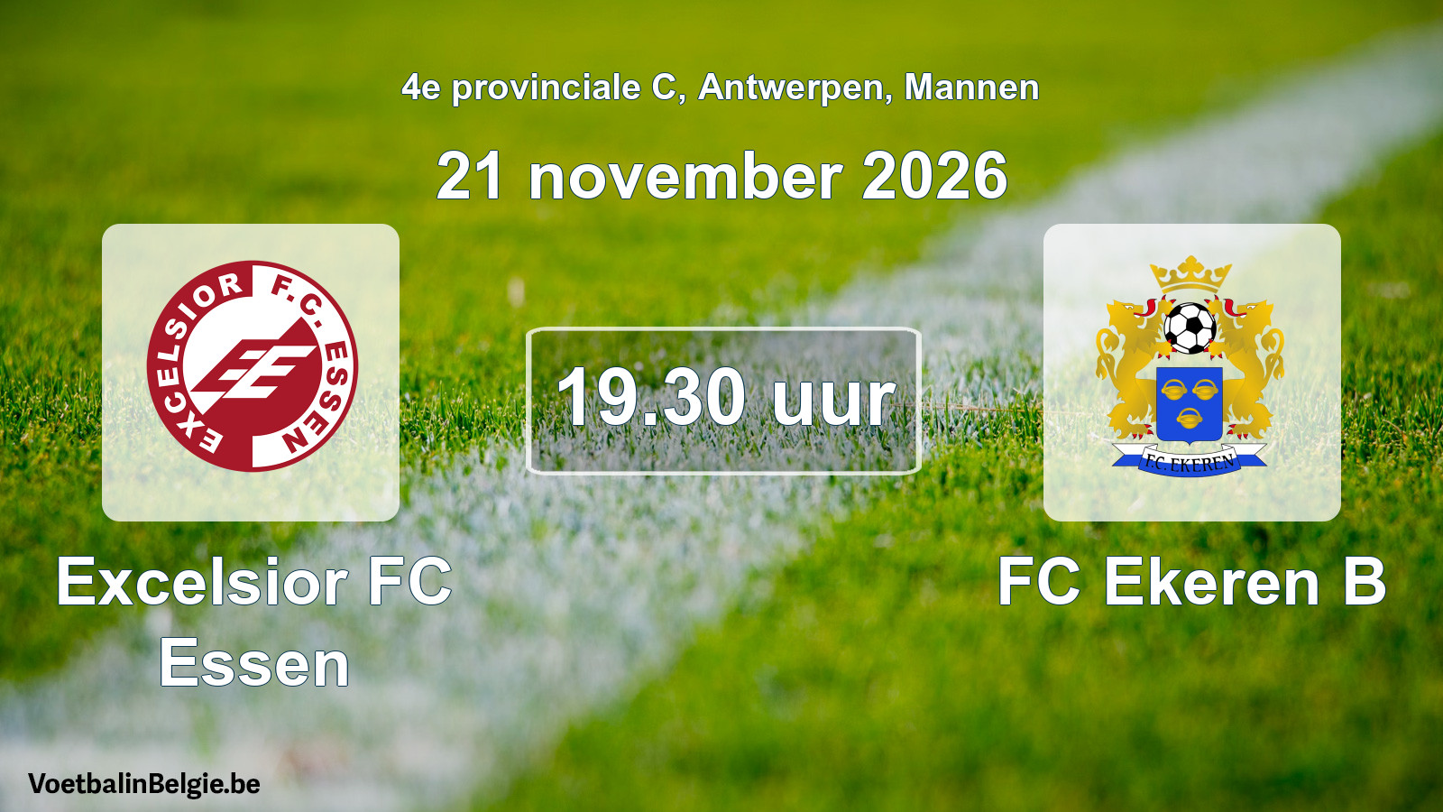 Geplande wedstrijd mannenvoetbal: Excelsior FC Essen - FC Ekeren B (21 november 2026)