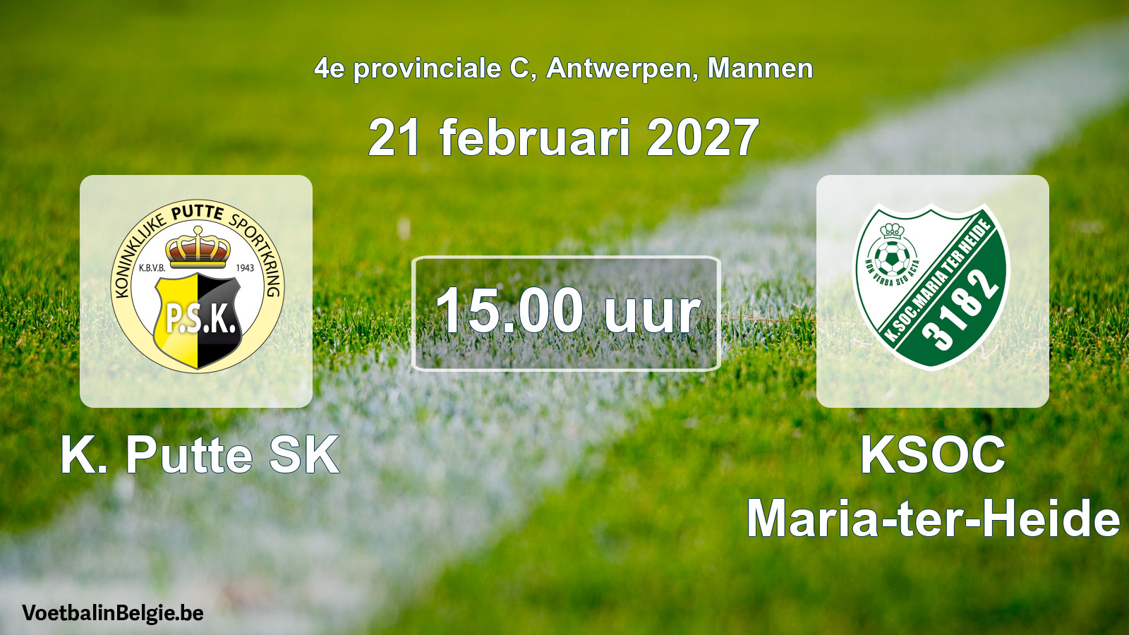 Match prévu football hommes: K. Putte SK - KSOC Maria-ter-Heide (21 février 2027)