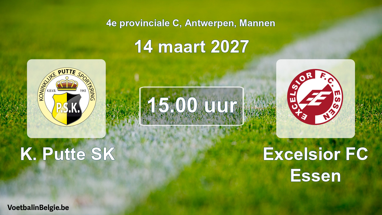 Geplande wedstrijd mannenvoetbal: K. Putte SK - Excelsior FC Essen (14 maart 2027)