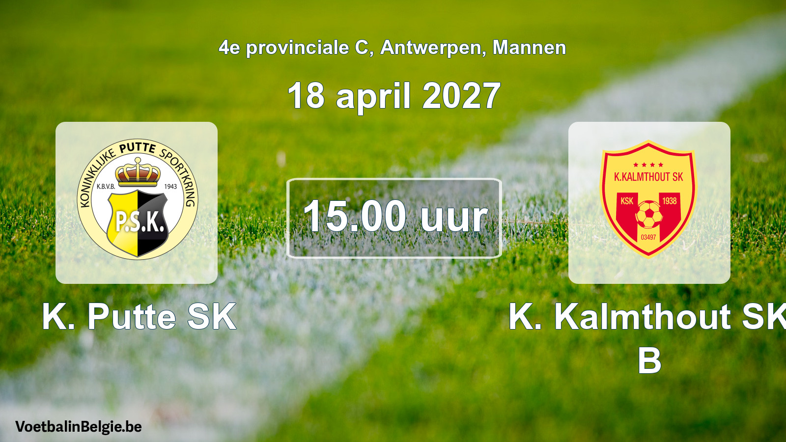 Geplande wedstrijd mannenvoetbal: K. Putte SK - K. Kalmthout SK B (18 april 2027)
