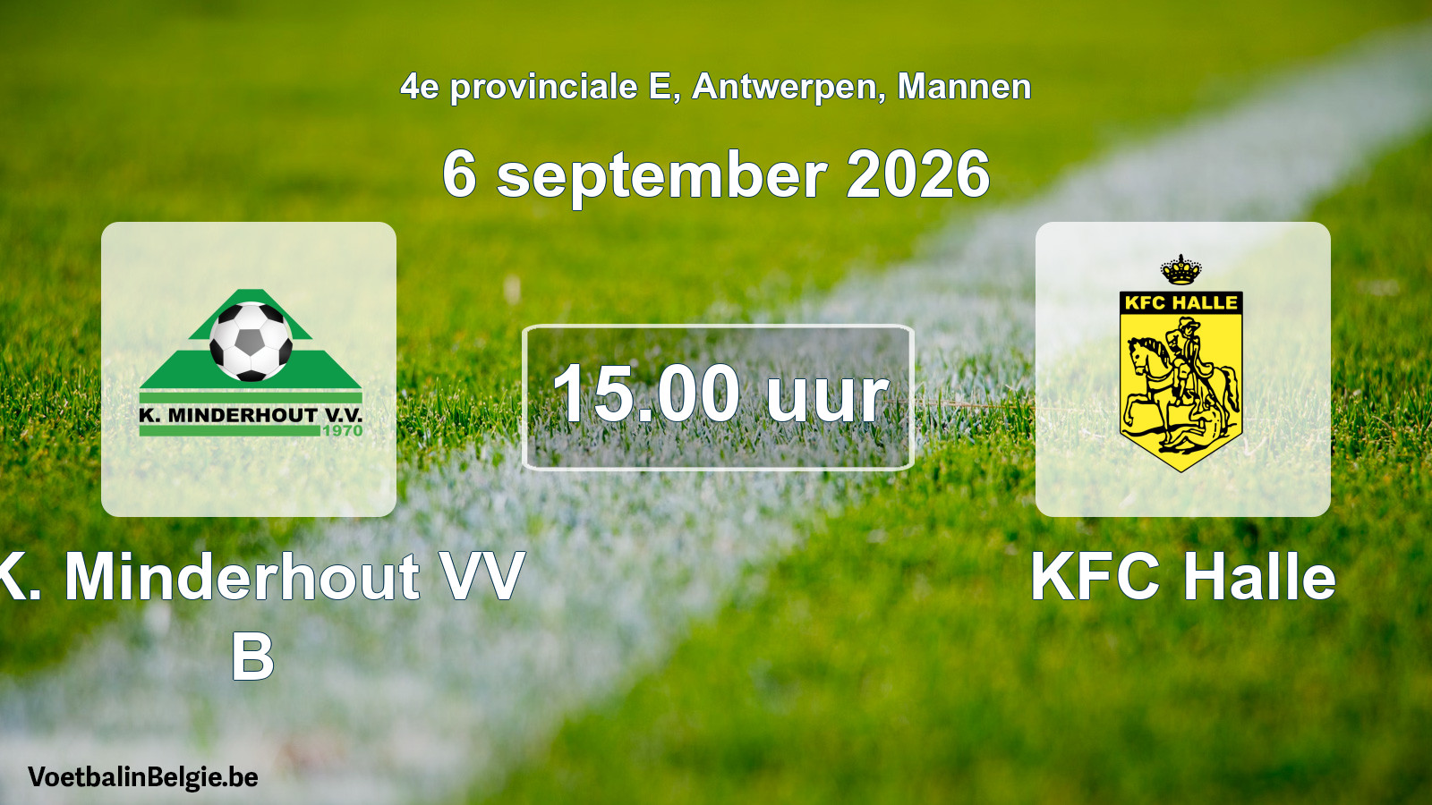 Geplande wedstrijd mannenvoetbal: K. Minderhout VV B - KFC Halle (6 september 2026)
