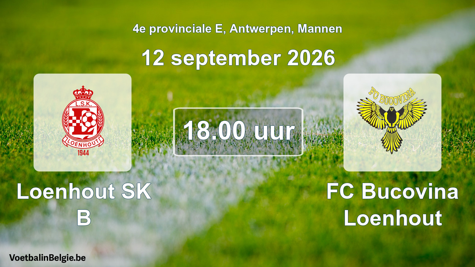 Geplande wedstrijd mannenvoetbal: Loenhout SK B - FC Bucovina Loenhout (12 september 2026)