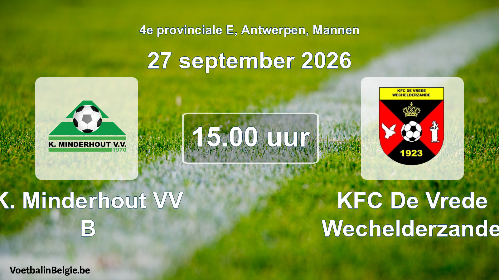 Geplande wedstrijd mannenvoetbal: K. Minderhout VV B - KFC De Vrede Wechelderzande (27 september 2026)