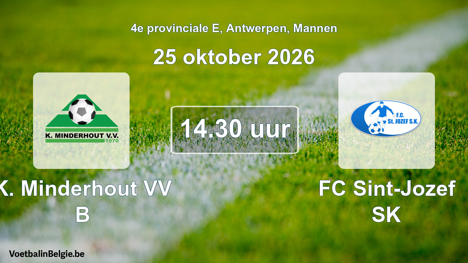 Geplande wedstrijd mannenvoetbal: K. Minderhout VV B - FC Sint-Jozef SK (25 oktober 2026)