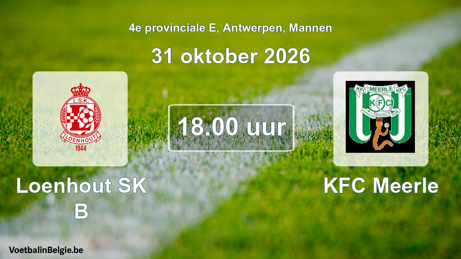 Geplande wedstrijd mannenvoetbal: Loenhout SK B - KFC Meerle (31 oktober 2026)