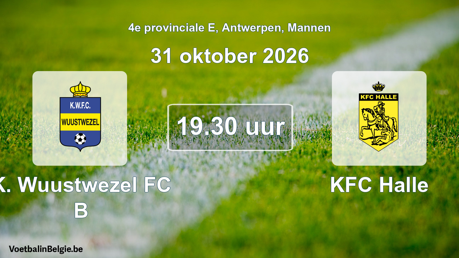Geplande wedstrijd mannenvoetbal: K. Wuustwezel FC B - KFC Halle (31 oktober 2026)