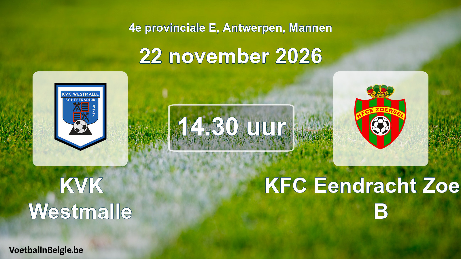 Geplande wedstrijd mannenvoetbal: KVK Westmalle - KFC Eendracht Zoersel B (22 november 2026)