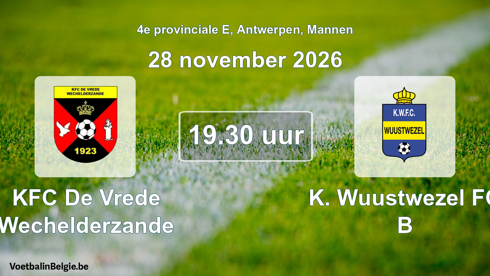 Geplande wedstrijd mannenvoetbal: KFC De Vrede Wechelderzande - K. Wuustwezel FC B (28 november 2026)