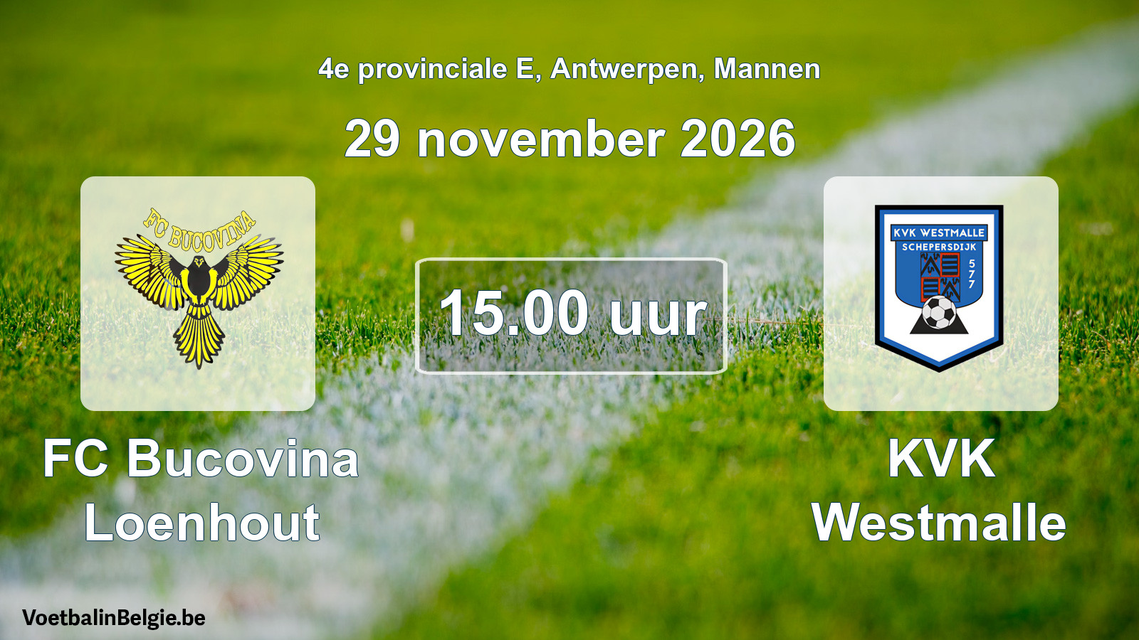 Geplande wedstrijd mannenvoetbal: FC Bucovina Loenhout - KVK Westmalle (29 november 2026)