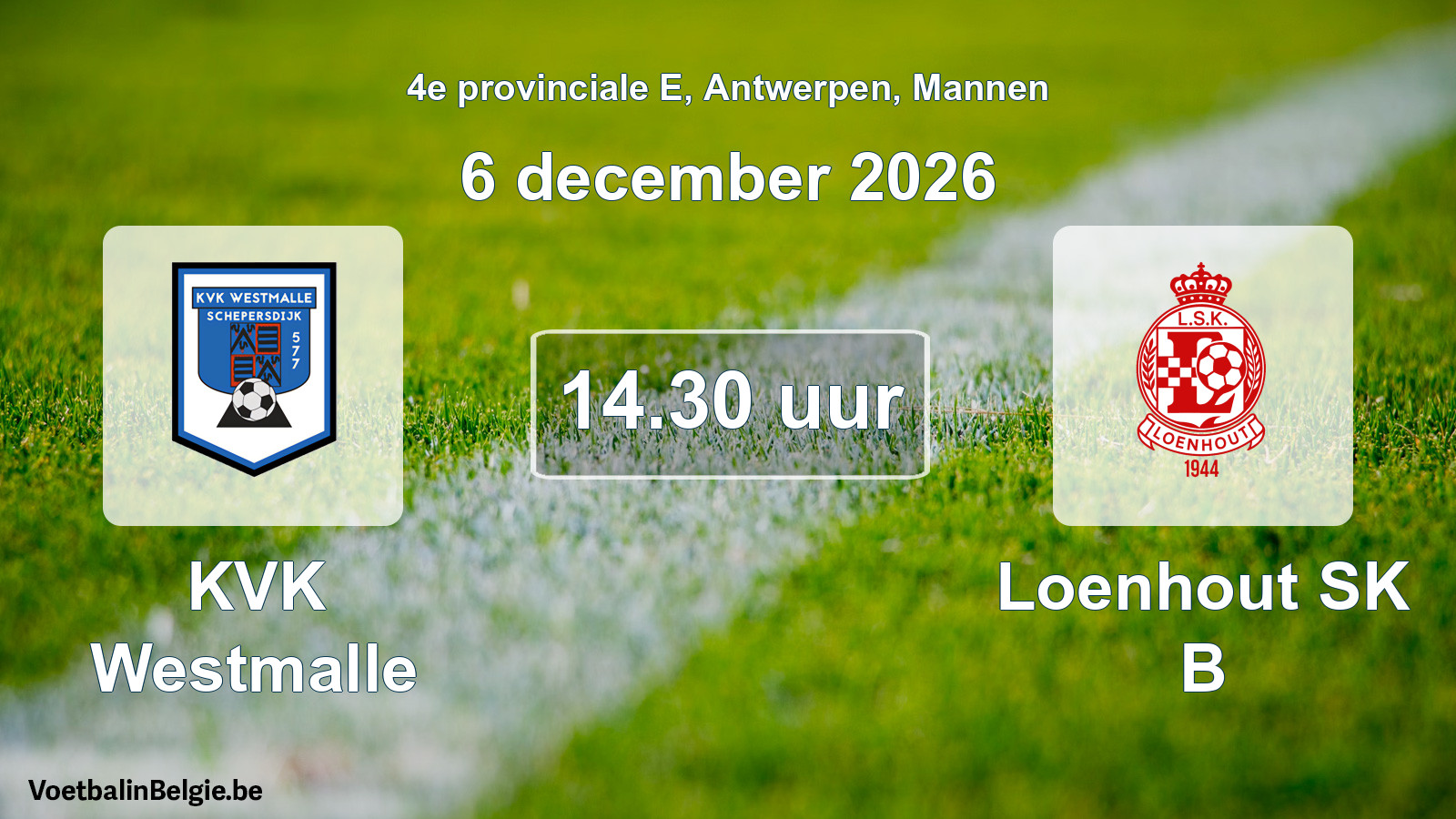 Geplande wedstrijd mannenvoetbal: KVK Westmalle - Loenhout SK B (6 december 2026)