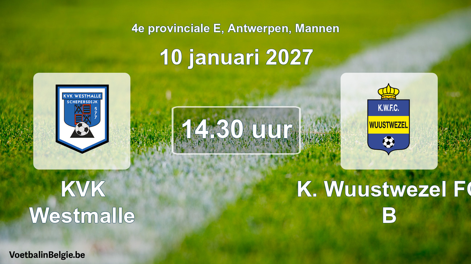 Geplande wedstrijd mannenvoetbal: KVK Westmalle - K. Wuustwezel FC B (10 januari 2027)