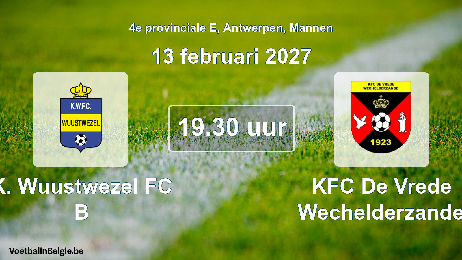 Geplande wedstrijd mannenvoetbal: K. Wuustwezel FC B - KFC De Vrede Wechelderzande (13 februari 2027)