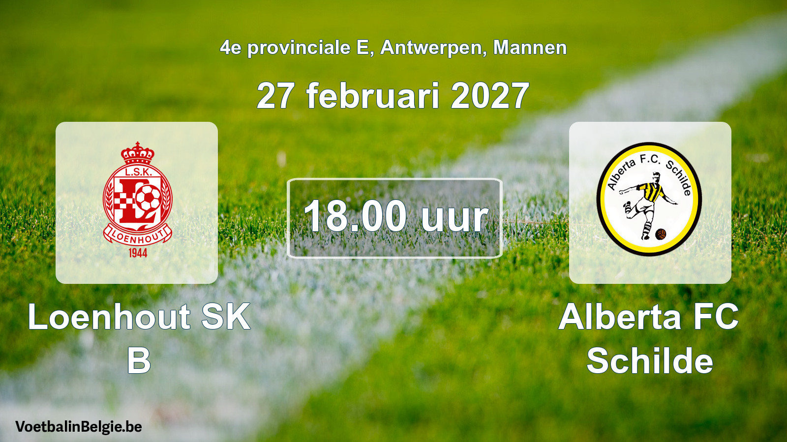 Geplande wedstrijd mannenvoetbal: Loenhout SK B - Alberta FC Schilde (27 februari 2027)