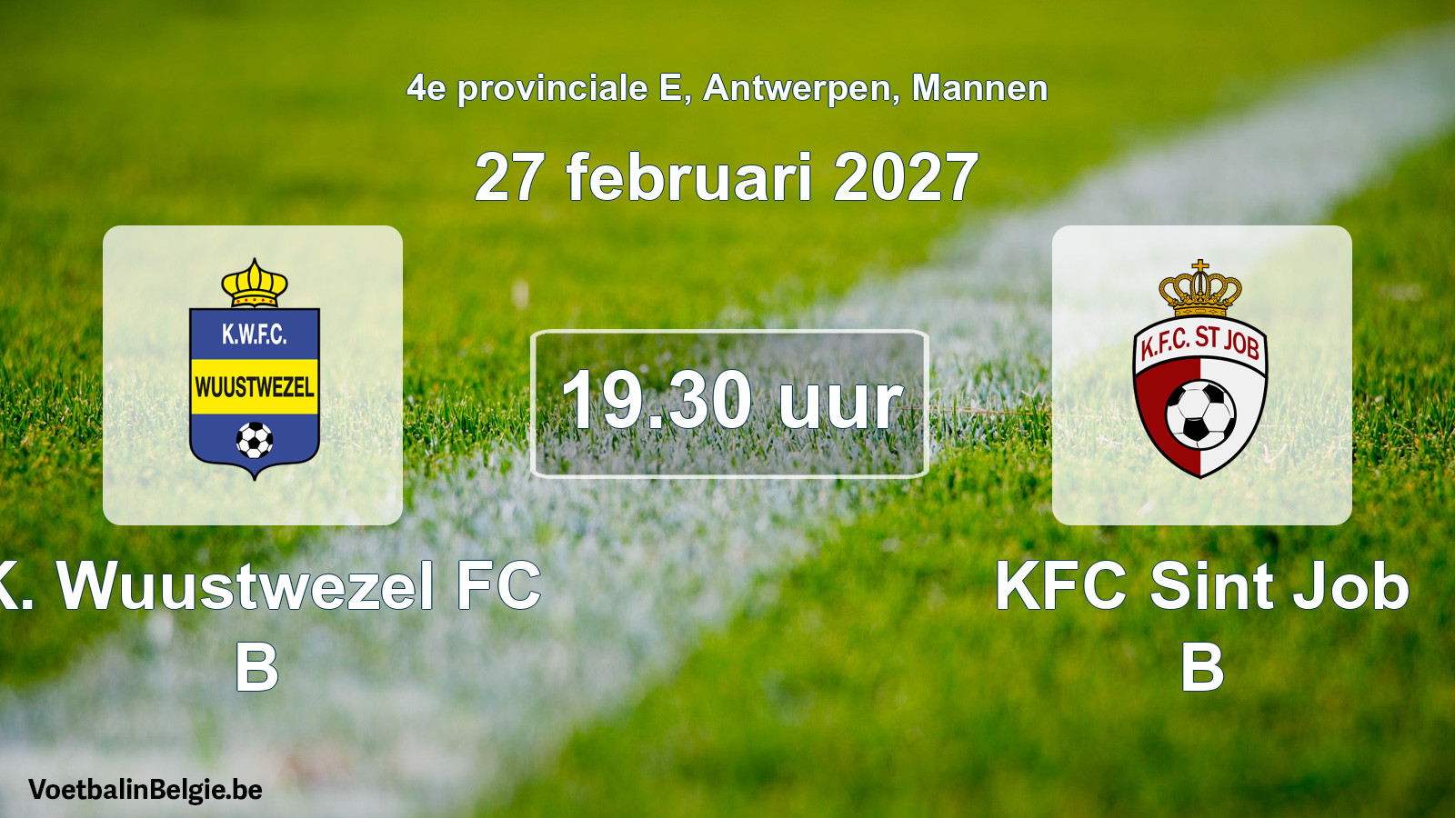 Geplande wedstrijd mannenvoetbal: K. Wuustwezel FC B - KFC Sint Job B (27 februari 2027)