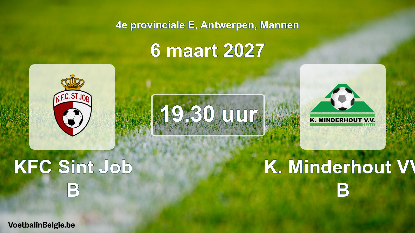 Geplande wedstrijd mannenvoetbal: KFC Sint Job B - K. Minderhout VV B (6 maart 2027)