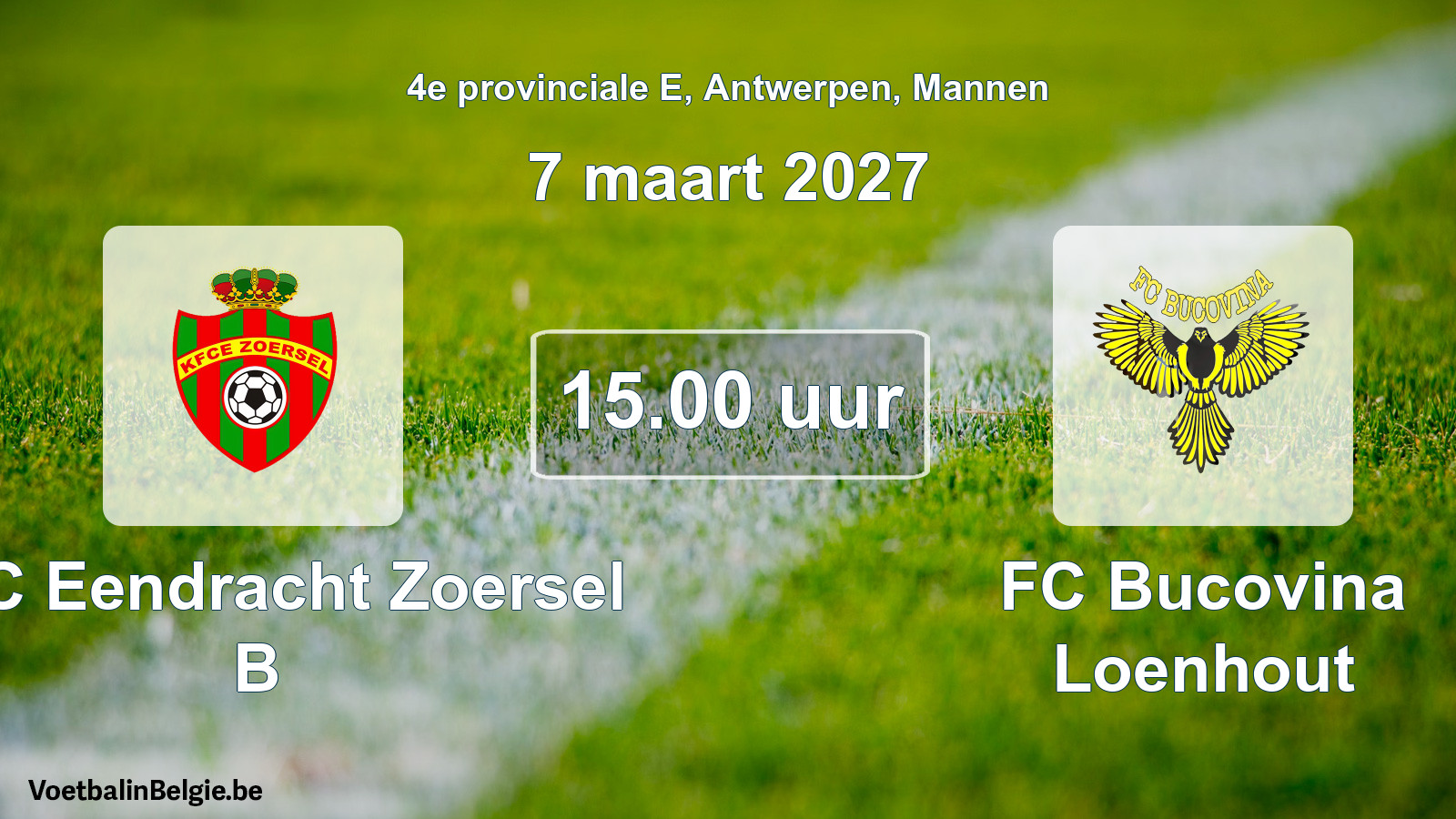 Geplande wedstrijd mannenvoetbal: KFC Eendracht Zoersel B - FC Bucovina Loenhout (7 maart 2027)