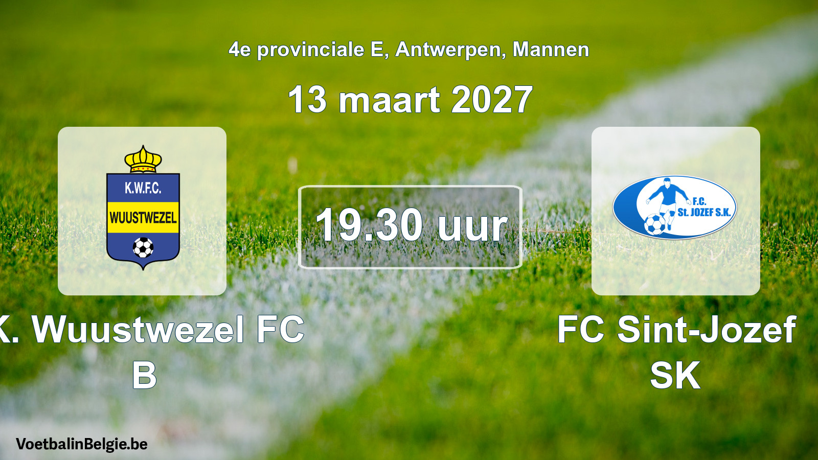 Geplande wedstrijd mannenvoetbal: K. Wuustwezel FC B - FC Sint-Jozef SK (13 maart 2027)