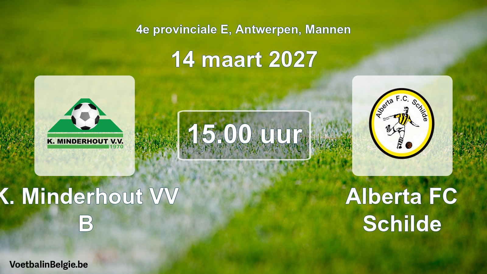 Geplande wedstrijd mannenvoetbal: K. Minderhout VV B - Alberta FC Schilde (14 maart 2027)