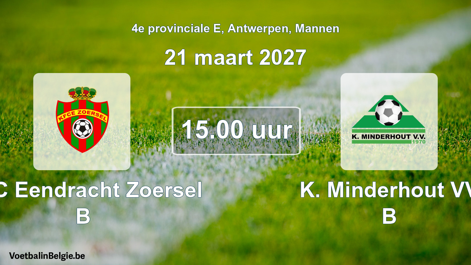 Geplande wedstrijd mannenvoetbal: KFC Eendracht Zoersel B - K. Minderhout VV B (21 maart 2027)