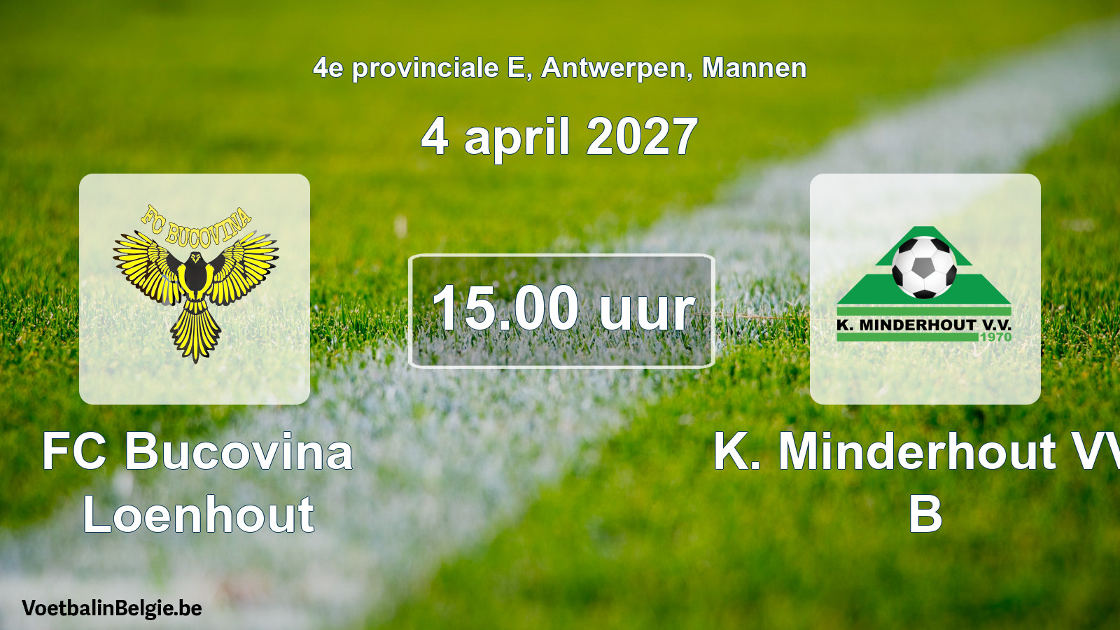 Geplande wedstrijd mannenvoetbal: FC Bucovina Loenhout - K. Minderhout VV B (4 april 2027)