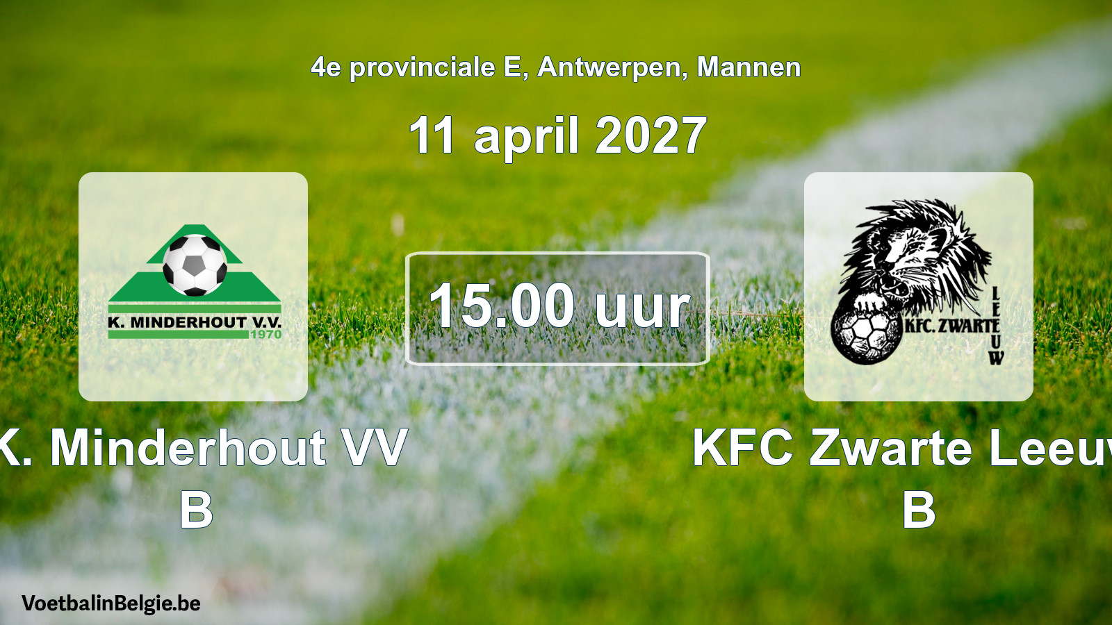 Geplande wedstrijd mannenvoetbal: K. Minderhout VV B - KFC Zwarte Leeuw B (11 april 2027)