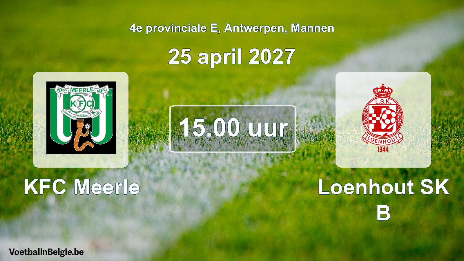Geplande wedstrijd mannenvoetbal: KFC Meerle - Loenhout SK B (25 april 2027)