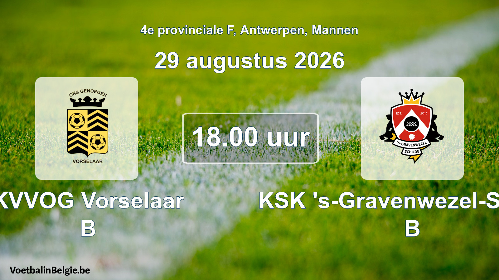 Geplande wedstrijd mannenvoetbal: KVVOG Vorselaar B - KSK 's-Gravenwezel-Schilde B (29 augustus 2026)