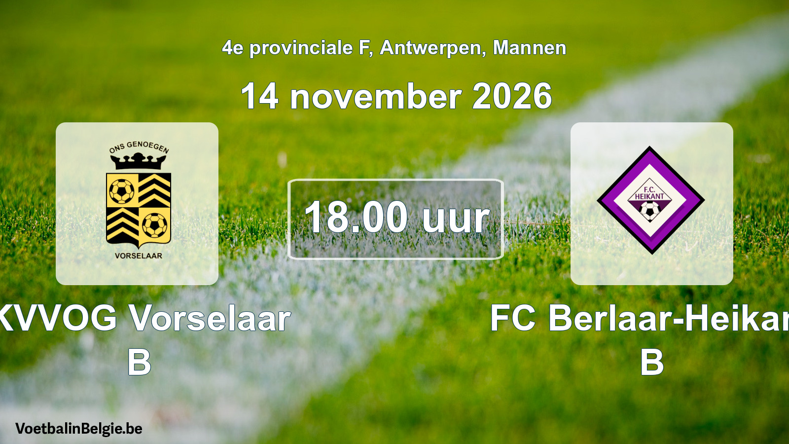 Geplande wedstrijd mannenvoetbal: KVVOG Vorselaar B - FC Berlaar-Heikant B (14 november 2026)