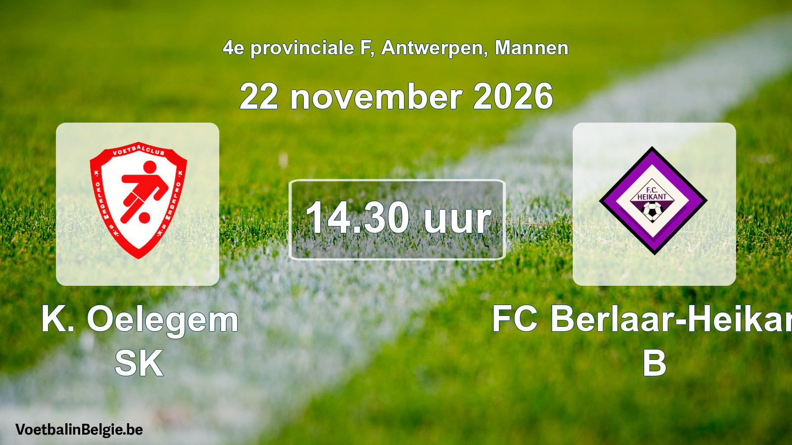 Geplande wedstrijd mannenvoetbal: K. Oelegem SK - FC Berlaar-Heikant B (22 november 2026)