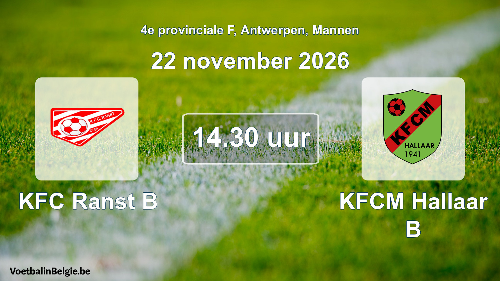 Match prévu football hommes: KFC Ranst B - KFCM Hallaar B (22 novembre 2026)