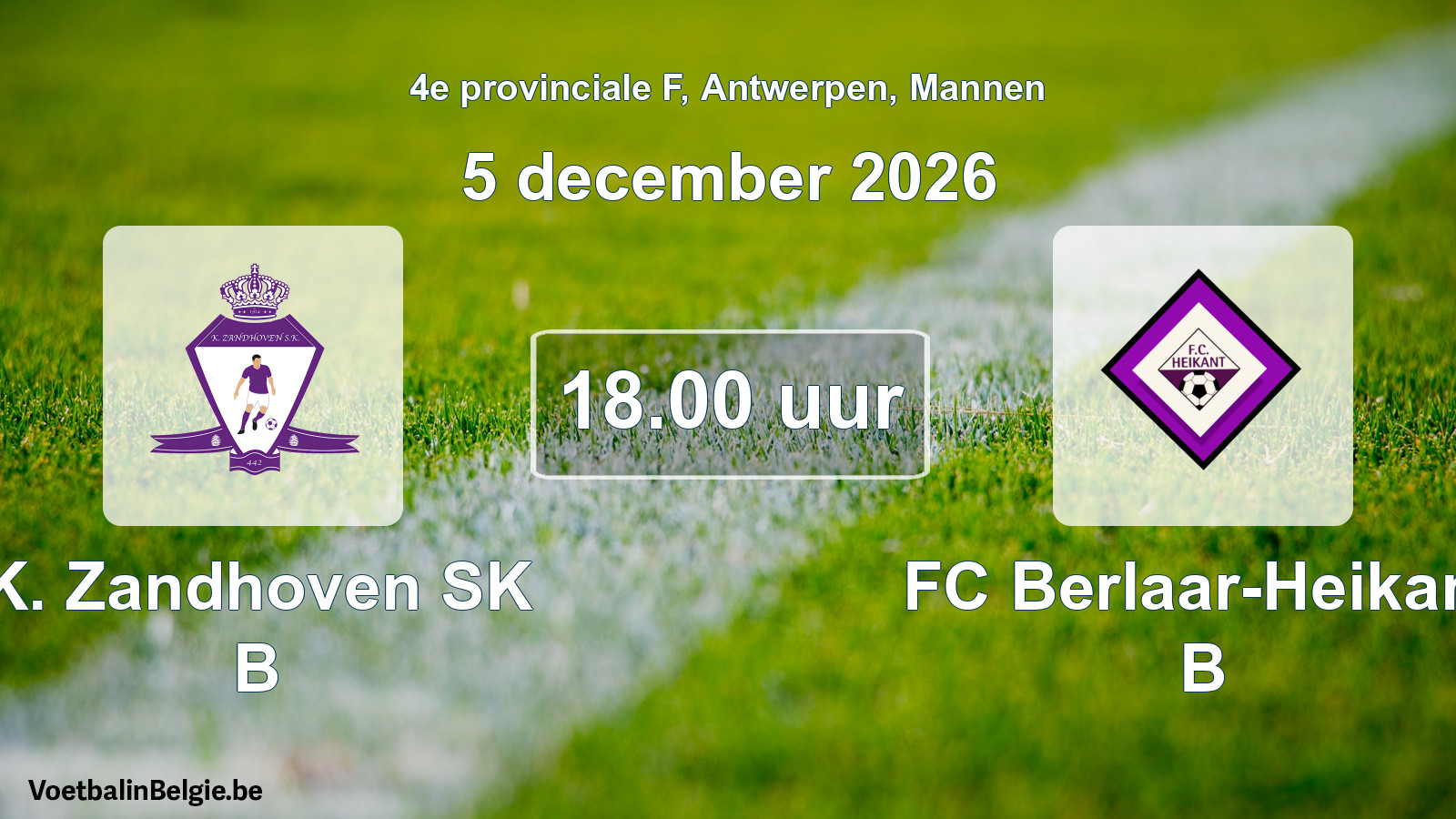 Match prévu football hommes: K. Zandhoven SK B - FC Berlaar-Heikant B (5 décembre 2026)