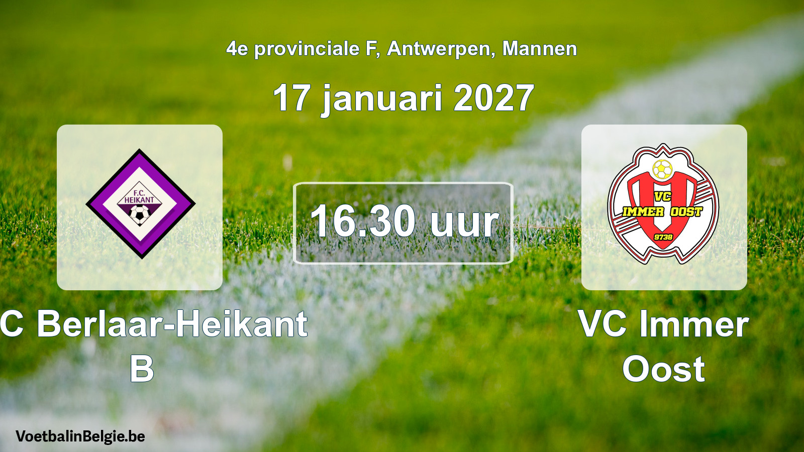 Match prévu football hommes: FC Berlaar-Heikant B - VC Immer Oost (17 janvier 2027)
