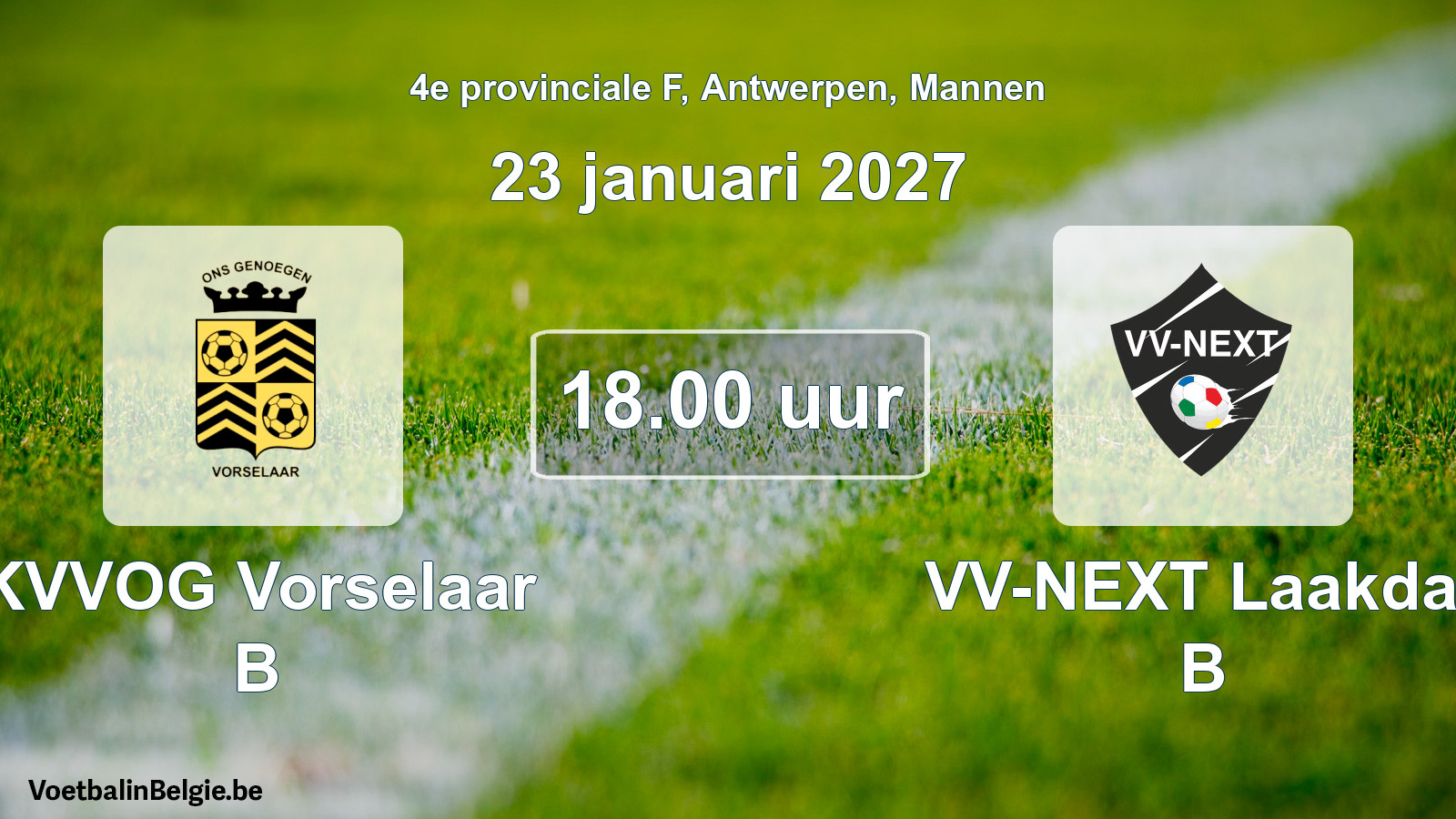 Match prévu football hommes: KVVOG Vorselaar B - VV-NEXT Laakdal B (23 janvier 2027)