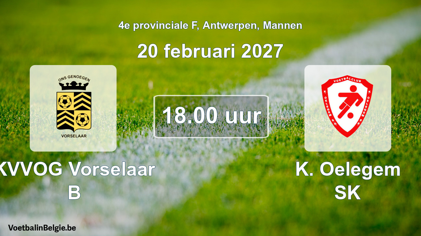 Geplande wedstrijd mannenvoetbal: KVVOG Vorselaar B - K. Oelegem SK (20 februari 2027)