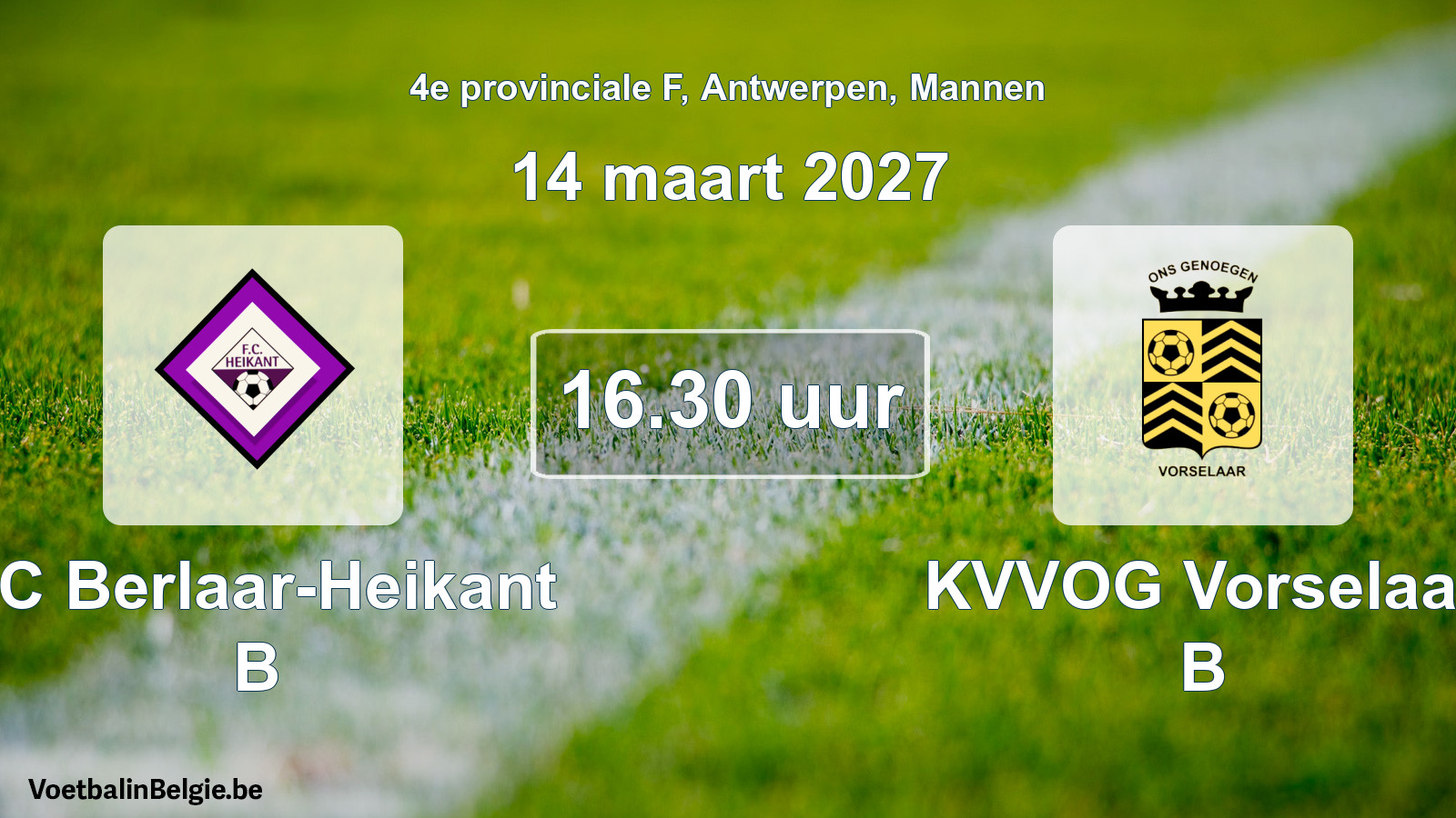 Geplande wedstrijd mannenvoetbal: FC Berlaar-Heikant B - KVVOG Vorselaar B (14 maart 2027)