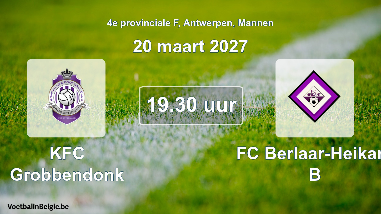 Match prévu football hommes: KFC Grobbendonk - FC Berlaar-Heikant B (20 mars 2027)