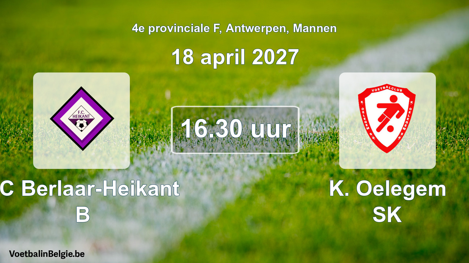 Geplande wedstrijd mannenvoetbal: FC Berlaar-Heikant B - K. Oelegem SK (18 april 2027)
