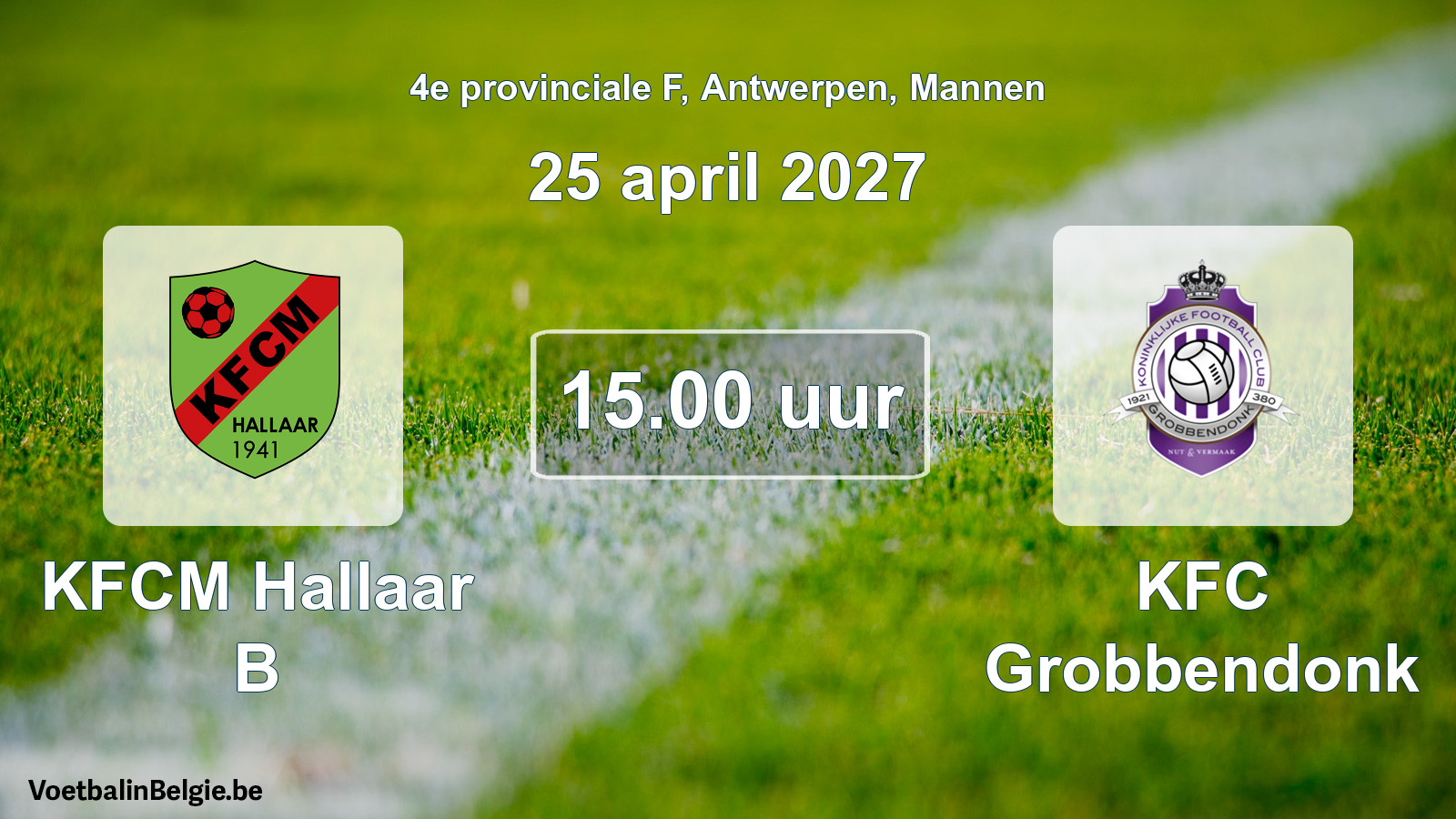 Match prévu football hommes: KFCM Hallaar B - KFC Grobbendonk (25 avril 2027)
