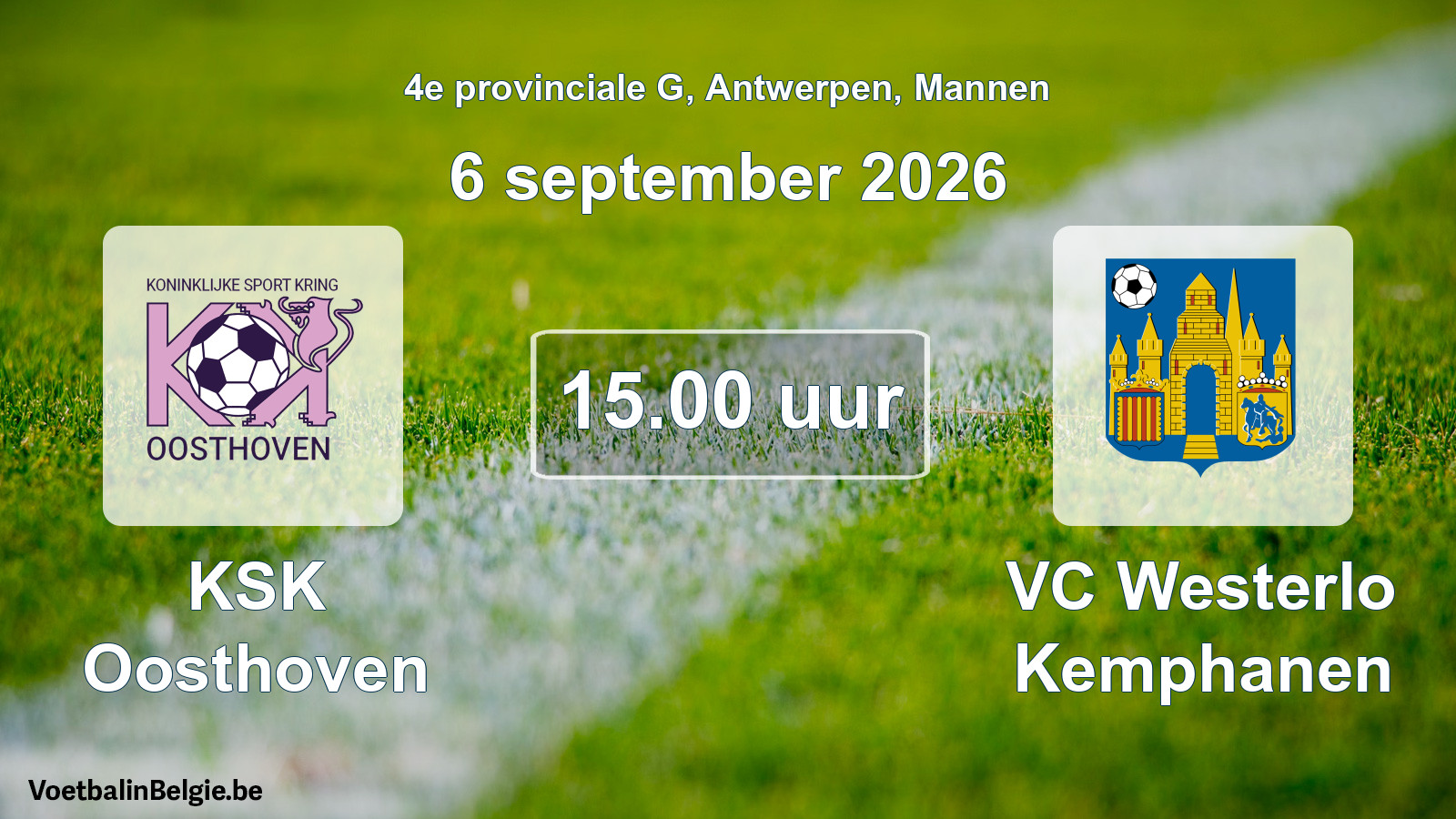 Geplande wedstrijd mannenvoetbal: KSK Oosthoven - VC Westerlo Kemphanen (6 september 2026)