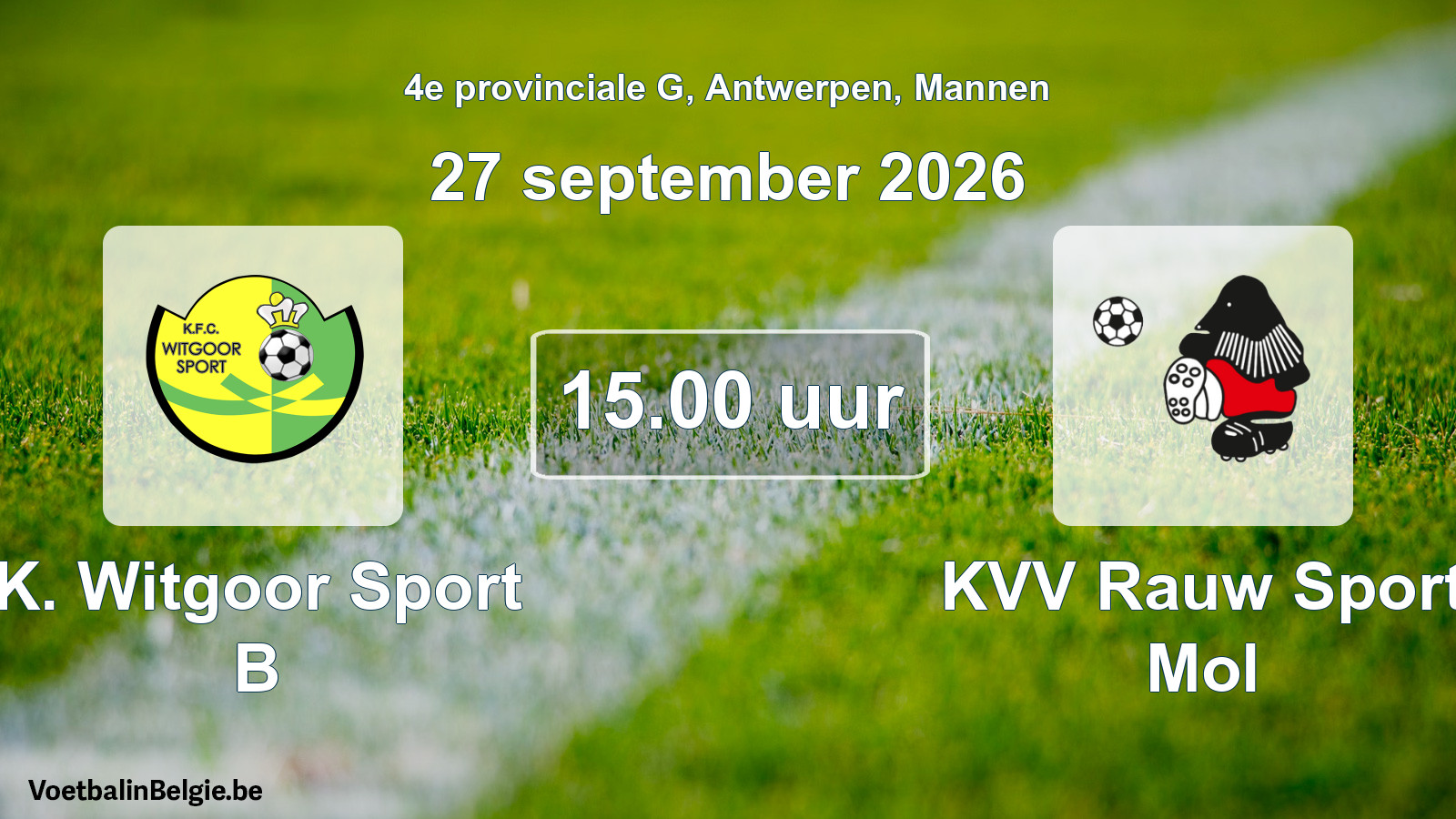 Geplande wedstrijd mannenvoetbal: K. Witgoor Sport B - KVV Rauw Sport Mol (27 september 2026)