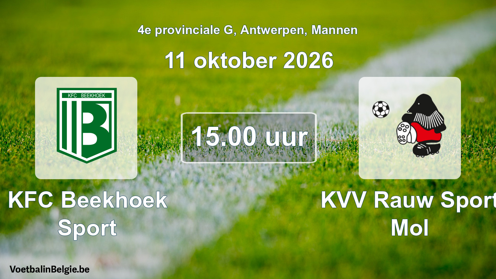 Geplande wedstrijd mannenvoetbal: KFC Beekhoek Sport - KVV Rauw Sport Mol (11 oktober 2026)