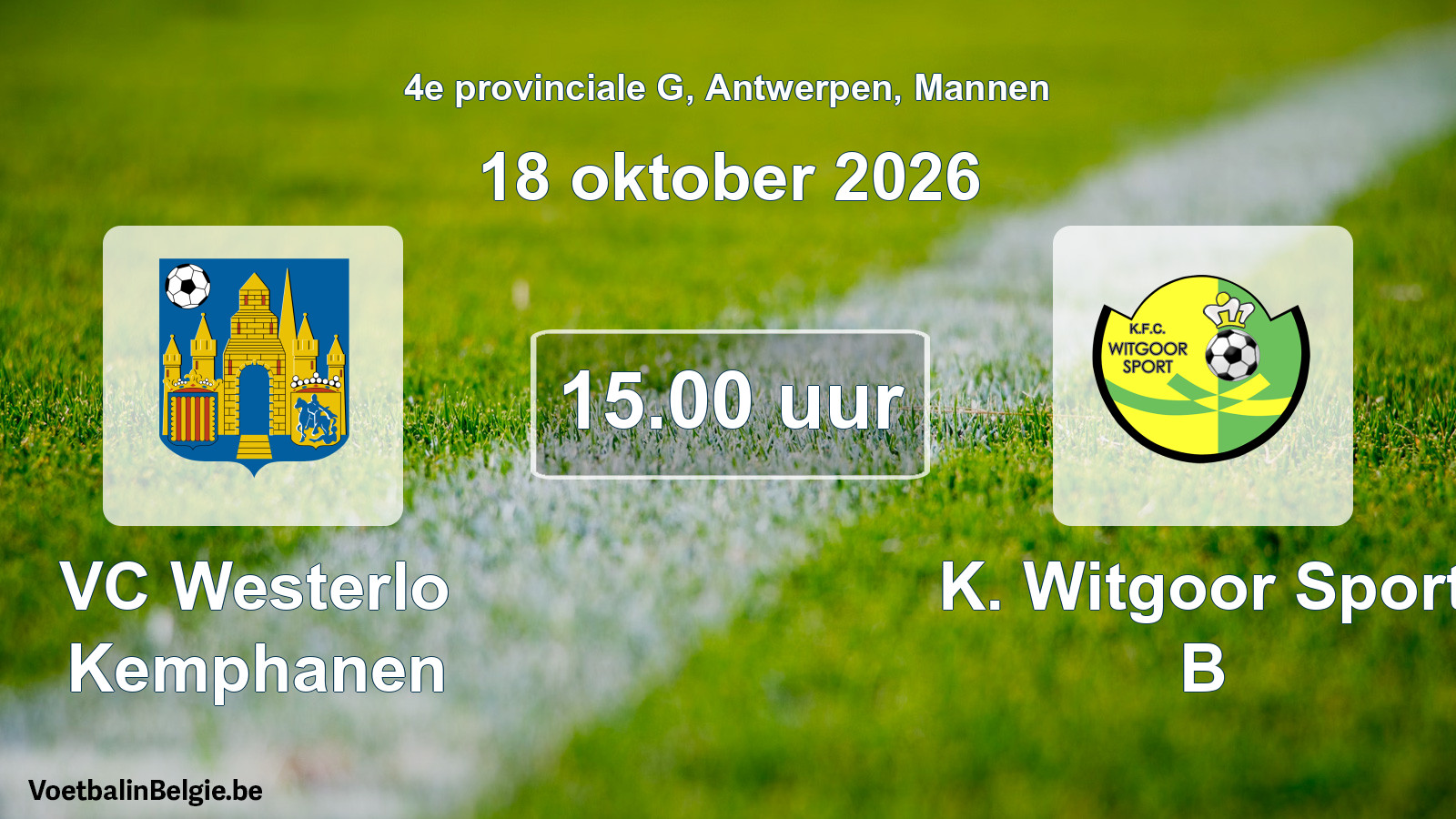 Geplande wedstrijd mannenvoetbal: VC Westerlo Kemphanen - K. Witgoor Sport B (18 oktober 2026)