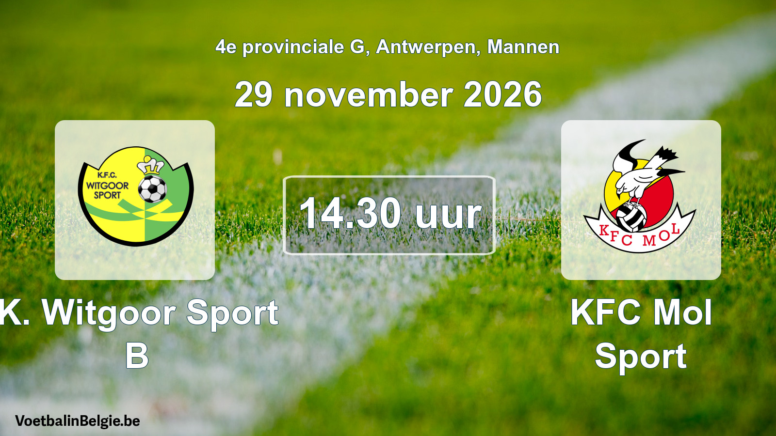 Geplande wedstrijd mannenvoetbal: K. Witgoor Sport B - KFC Mol Sport (29 november 2026)