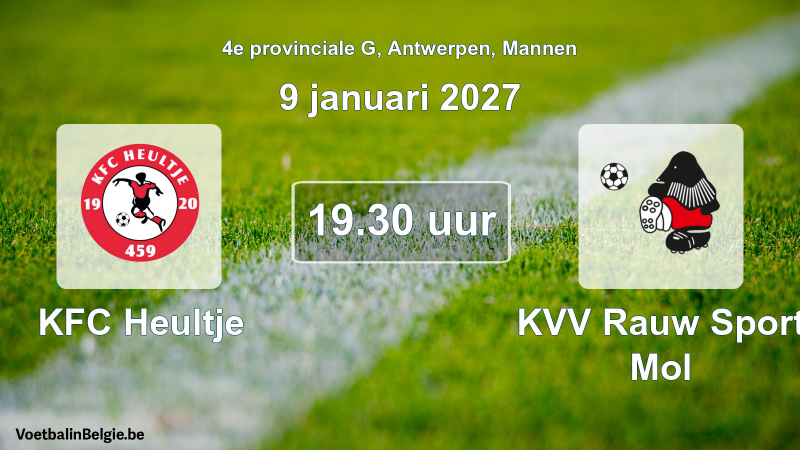 Geplande wedstrijd mannenvoetbal: KFC Heultje - KVV Rauw Sport Mol (9 januari 2027)