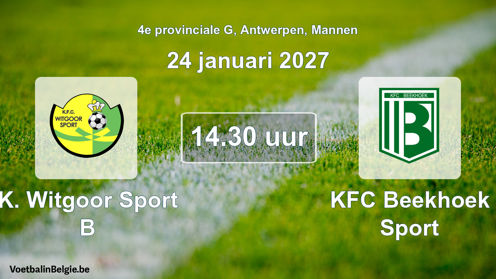 Geplande wedstrijd mannenvoetbal: K. Witgoor Sport B - KFC Beekhoek Sport (24 januari 2027)