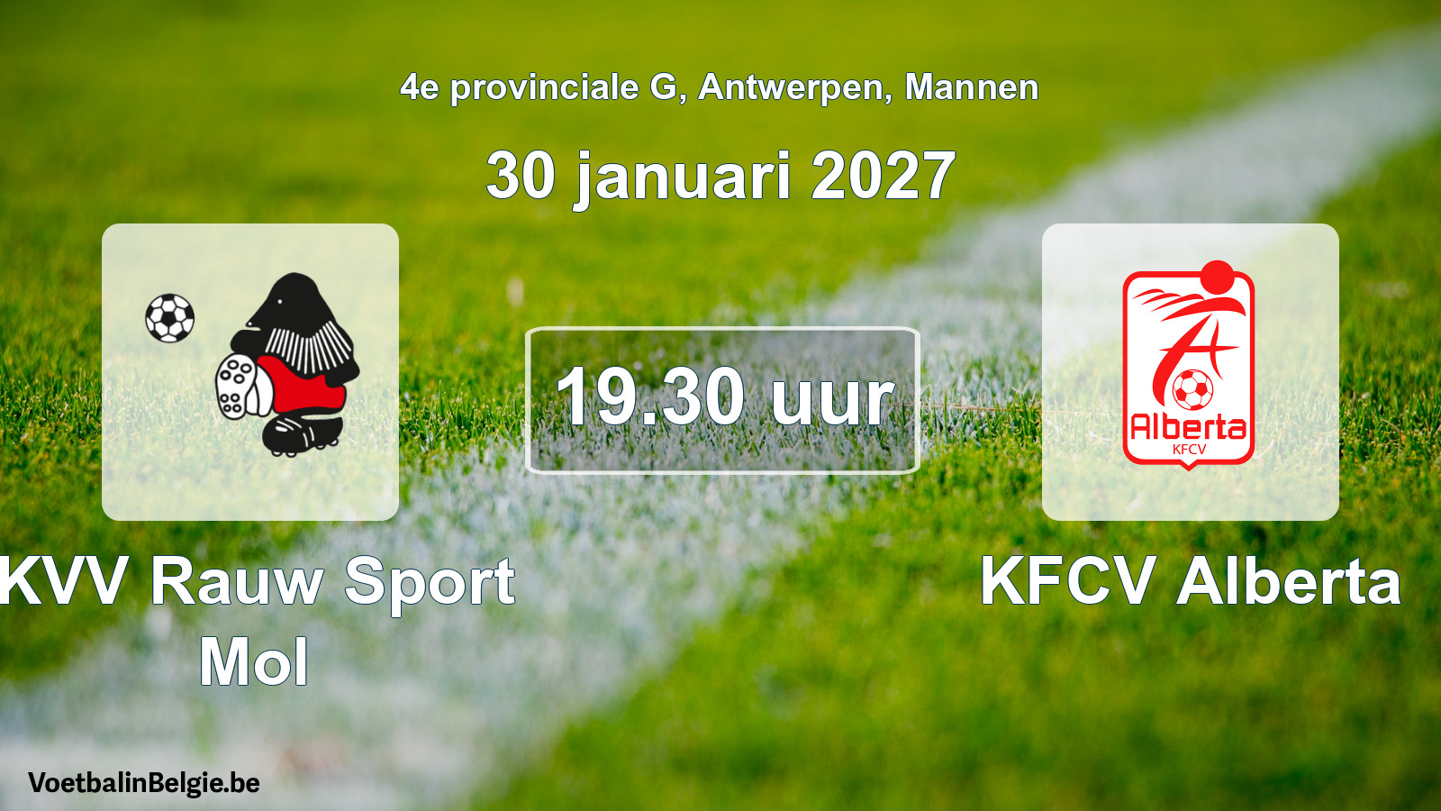 Scheduled match men football: KVV Rauw Sport Mol - KFCV Alberta (30 January 2027)